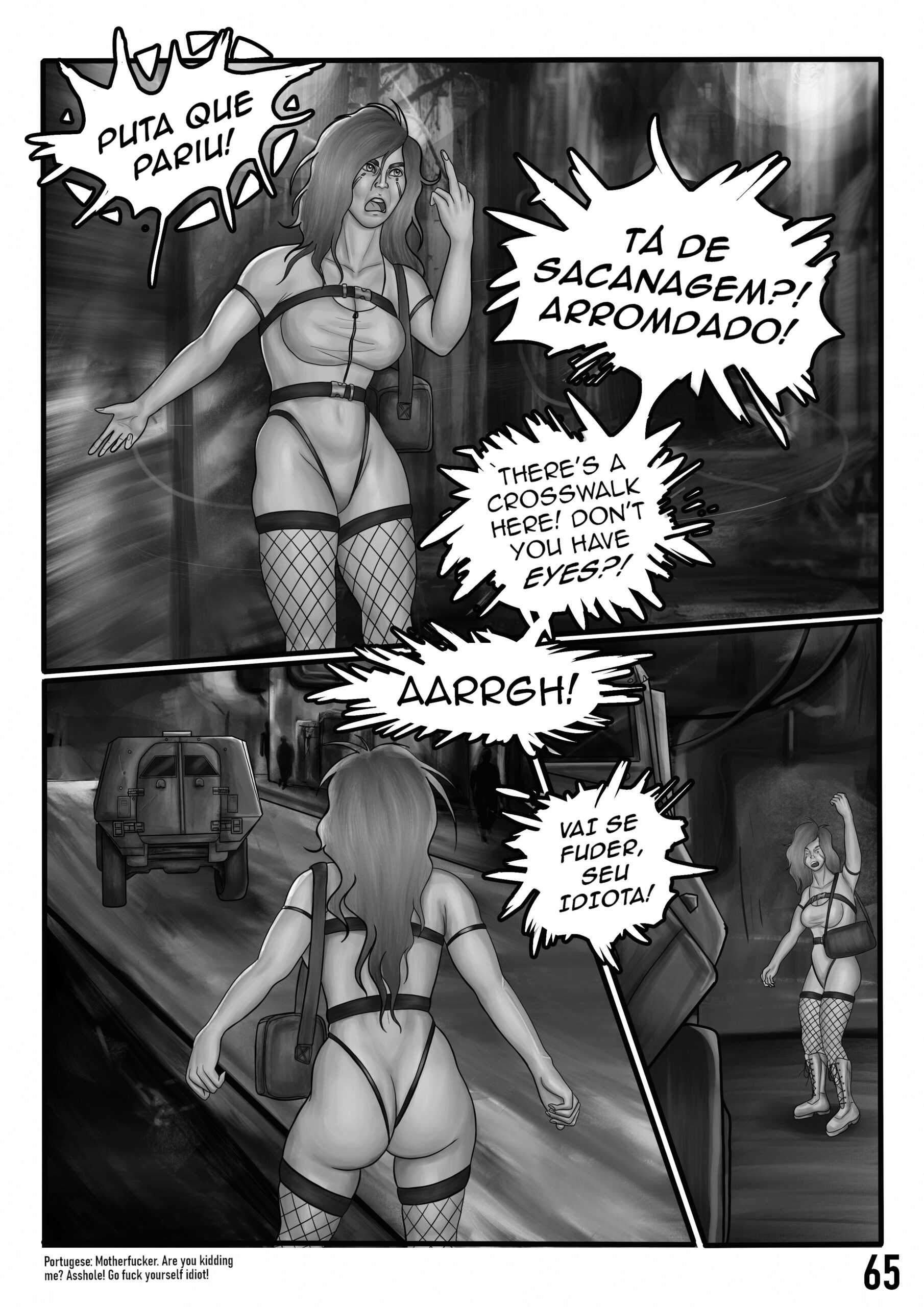 Digital art comic. A woman flips the bird and shouts: Puta que pariu! Tá de scanagem?! Arromdado! There's a crosswalk here! Don't you have eyes?! Aarrgh! The second panel shows that she shouts at a military APC that's drove past her. She adds in the last panel: Vai se fuder, seu idiota!